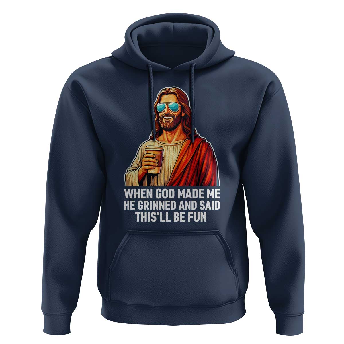 Funny Religious Jesus Hoodie When God Made Me He Grinned And Said This Will Be Fun