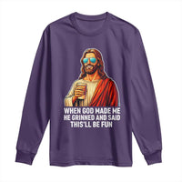 Funny Religious Jesus Long Sleeve Shirt When God Made Me He Grinned And Said This Will Be Fun