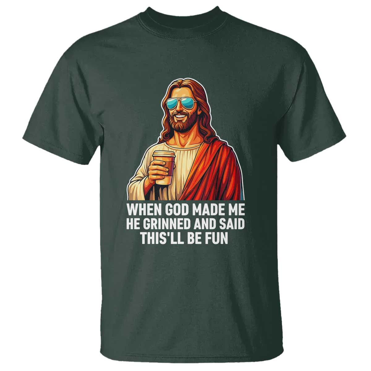 Funny Religious Jesus T Shirt When God Made Me He Grinned And Said This Will Be Fun