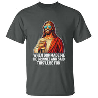 Funny Religious Jesus T Shirt When God Made Me He Grinned And Said This Will Be Fun