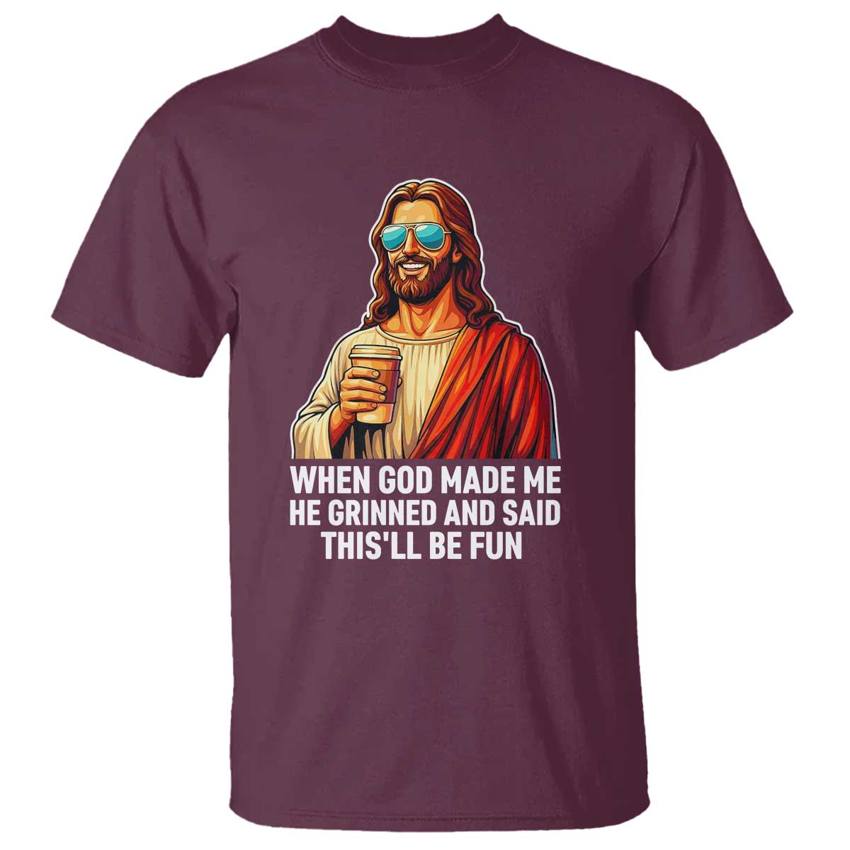 Funny Religious Jesus T Shirt When God Made Me He Grinned And Said This Will Be Fun