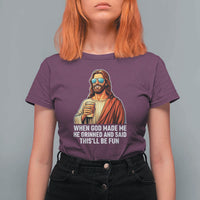 Funny Religious Jesus T Shirt For Women When God Made Me He Grinned And Said This Will Be Fun