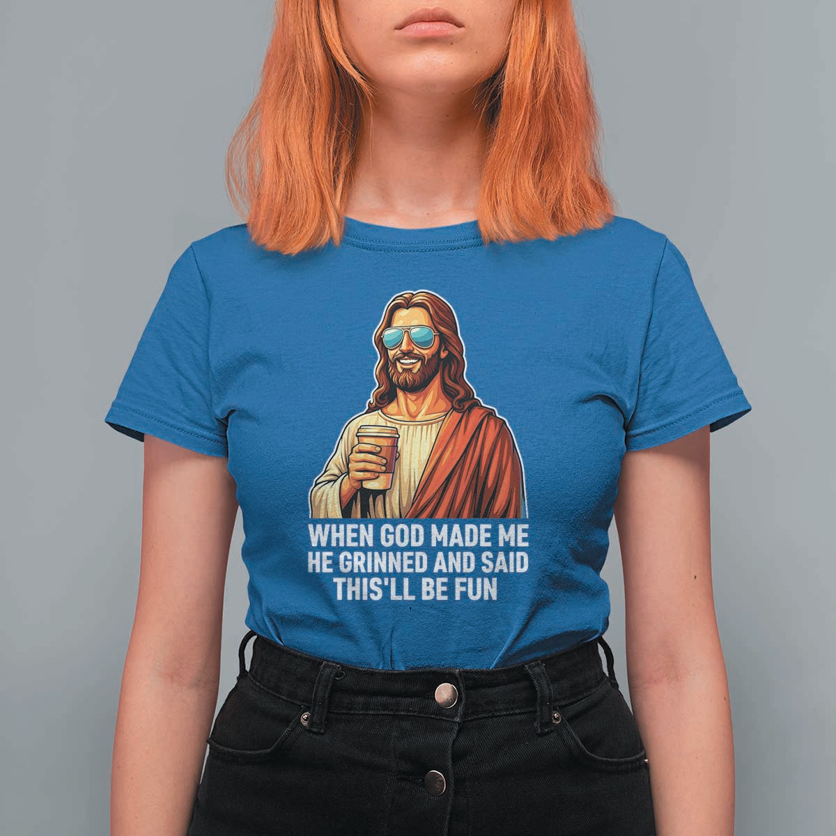 Funny Religious Jesus T Shirt For Women When God Made Me He Grinned And Said This Will Be Fun