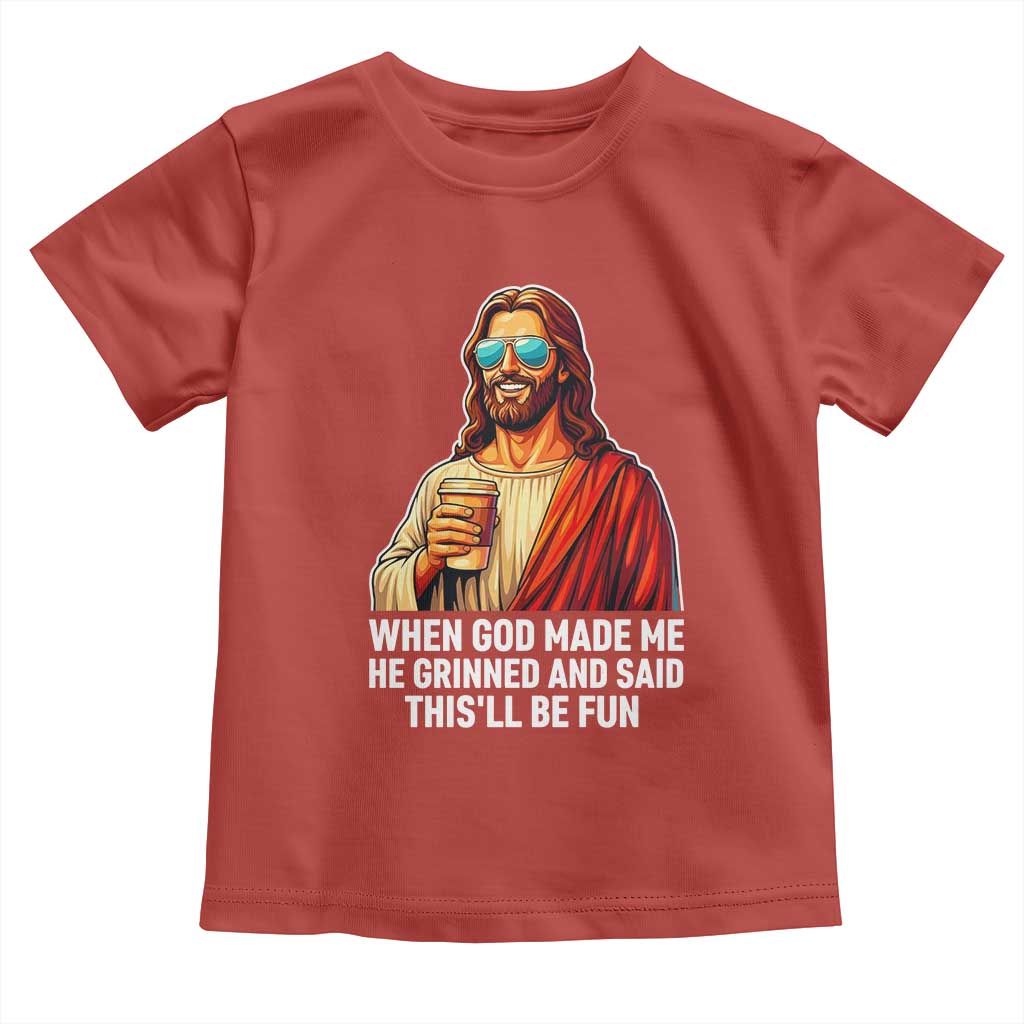Funny Religious Jesus Toddler T Shirt When God Made Me He Grinned And Said This Will Be Fun
