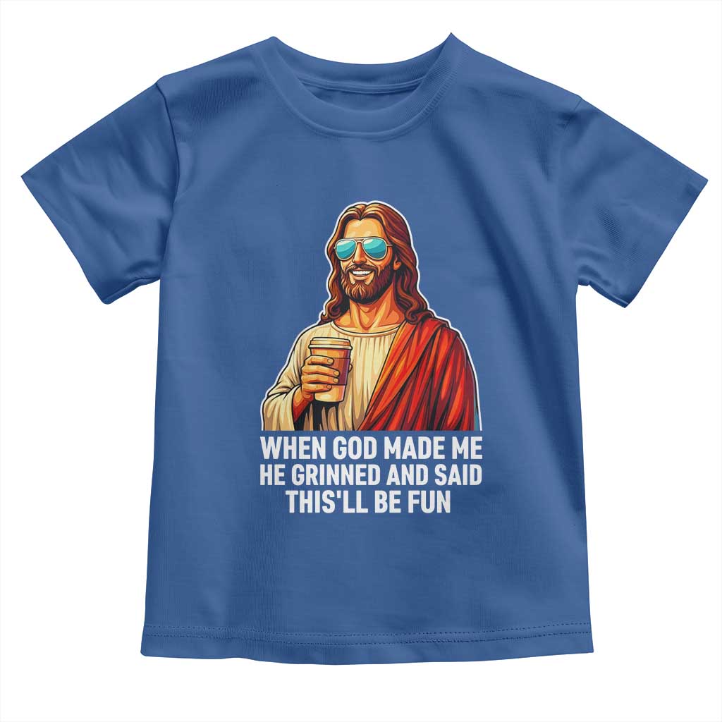 Funny Religious Jesus Toddler T Shirt When God Made Me He Grinned And Said This Will Be Fun