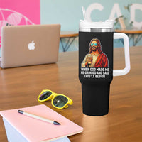 Funny Religious Jesus Tumbler With Handle When God Made Me He Grinned And Said This Will Be Fun