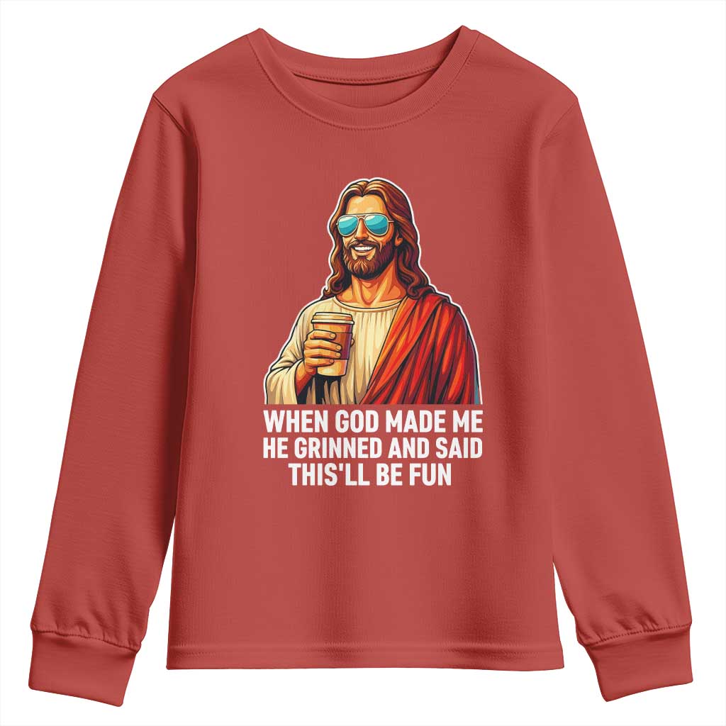 Funny Religious Jesus Youth Sweatshirt When God Made Me He Grinned And Said This Will Be Fun