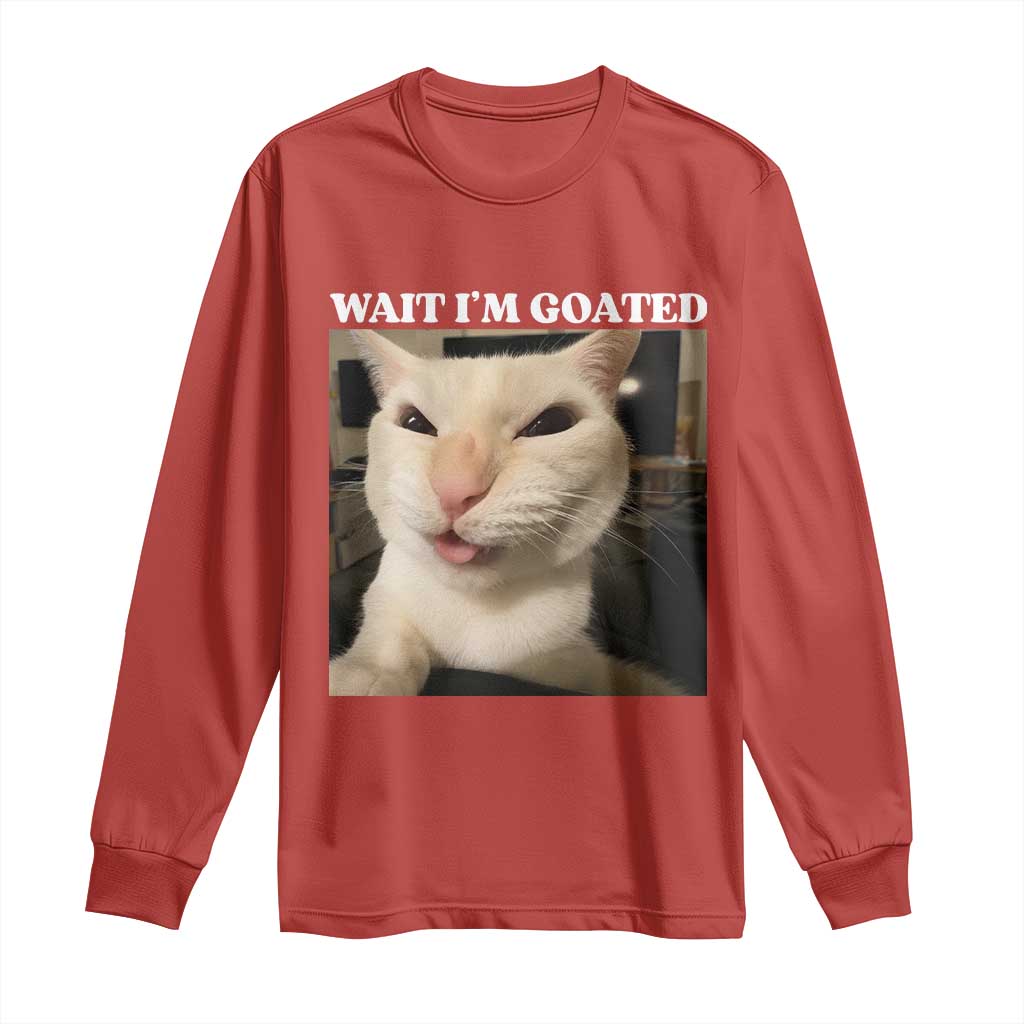 Funny Cat Meme Lover Long Sleeve Shirt Wait Im Goated