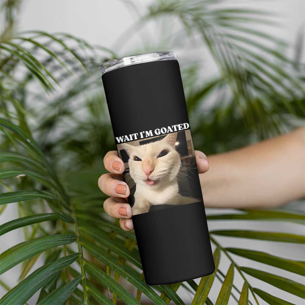 Funny Cat Meme Lover Skinny Tumbler Wait Im Goated