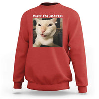 Funny Cat Meme Lover Sweatshirt Wait Im Goated