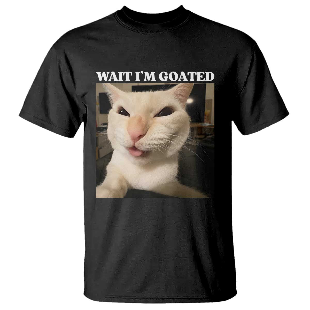 Funny Cat Meme Lover T Shirt Wait Im Goated