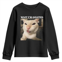 Funny Cat Meme Lover Youth Sweatshirt Wait Im Goated