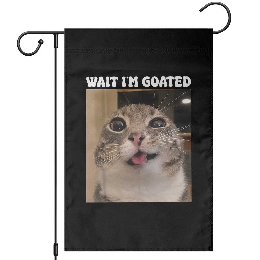 Funny Silly Cat Meme Garden Flag Wait Im Goated