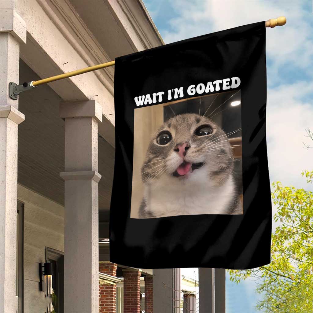 Funny Silly Cat Meme Garden Flag Wait Im Goated