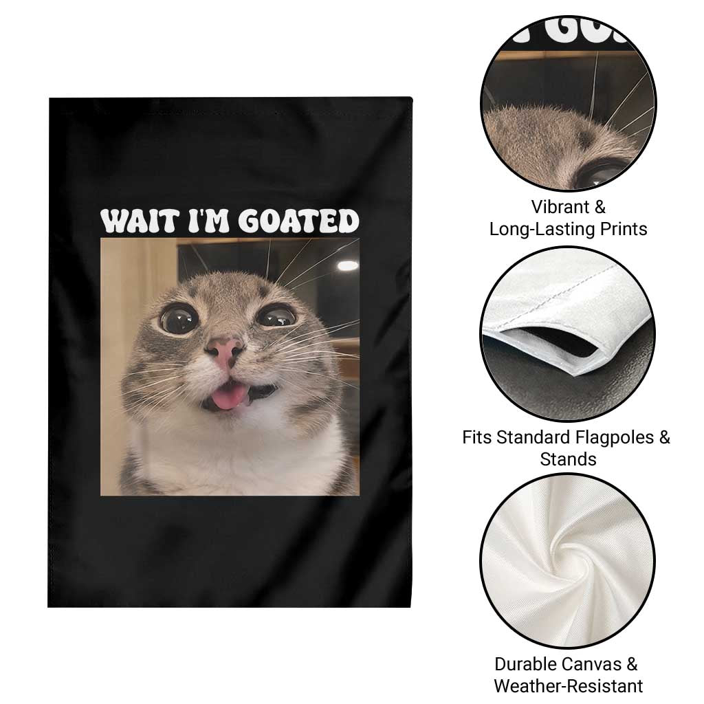Funny Silly Cat Meme Garden Flag Wait Im Goated