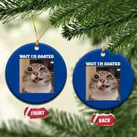 Funny Silly Cat Meme Ceramic Ornament Wait Im Goated