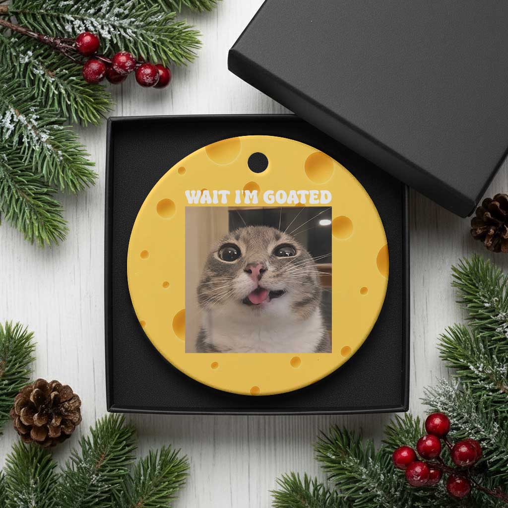 Funny Silly Cat Meme Ceramic Ornament Wait Im Goated