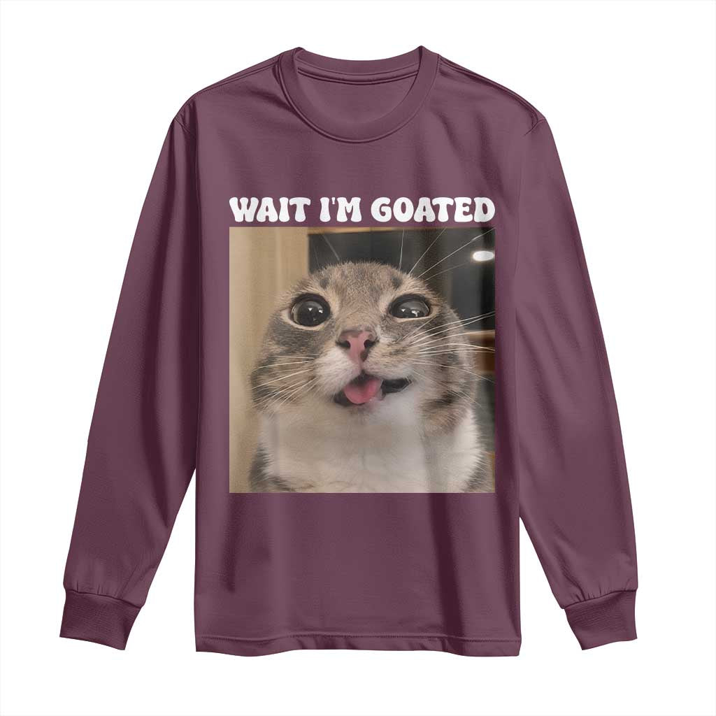 Funny Silly Cat Meme Long Sleeve Shirt Wait Im Goated