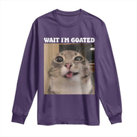 Funny Silly Cat Meme Long Sleeve Shirt Wait Im Goated