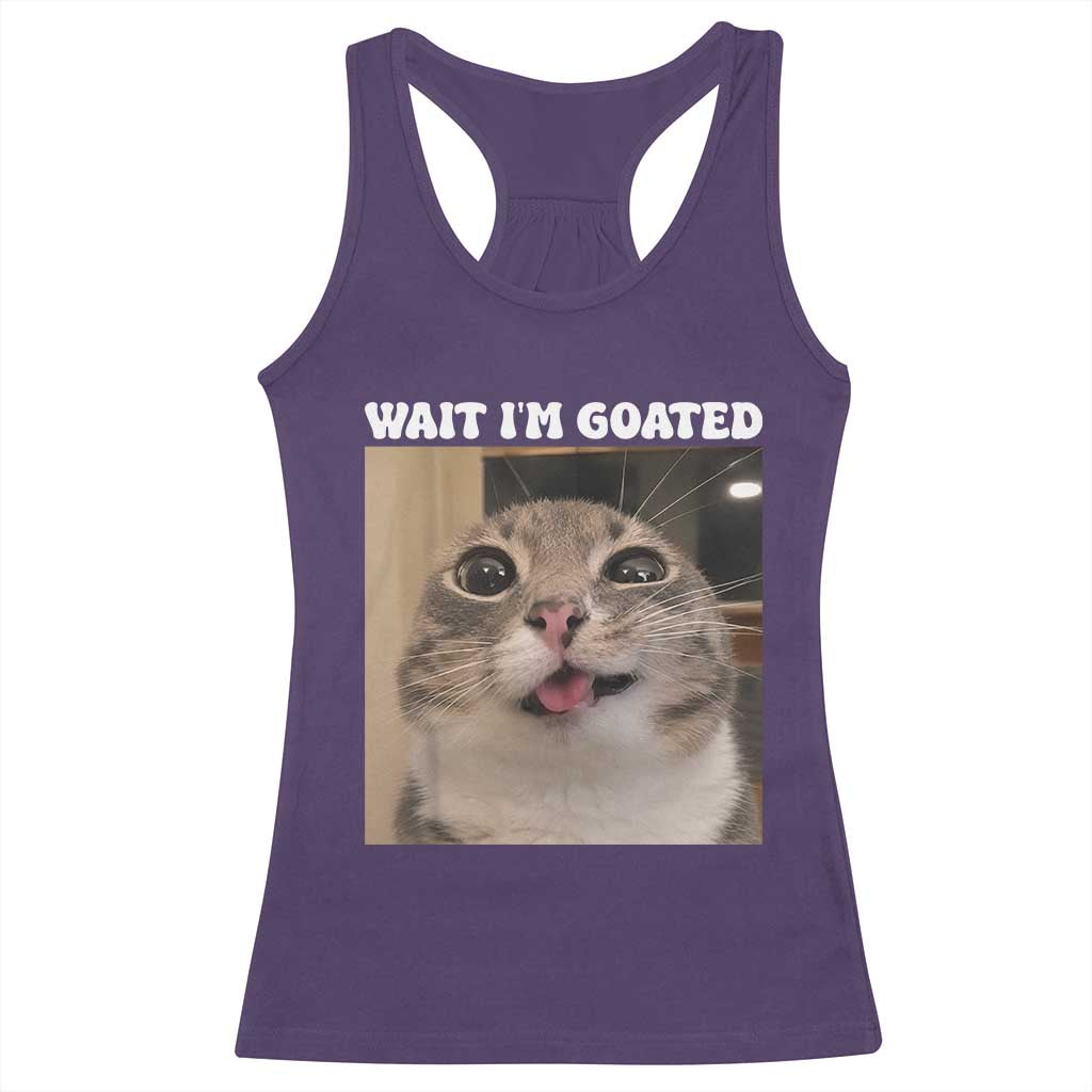 Funny Silly Cat Meme Racerback Tank Top Wait Im Goated