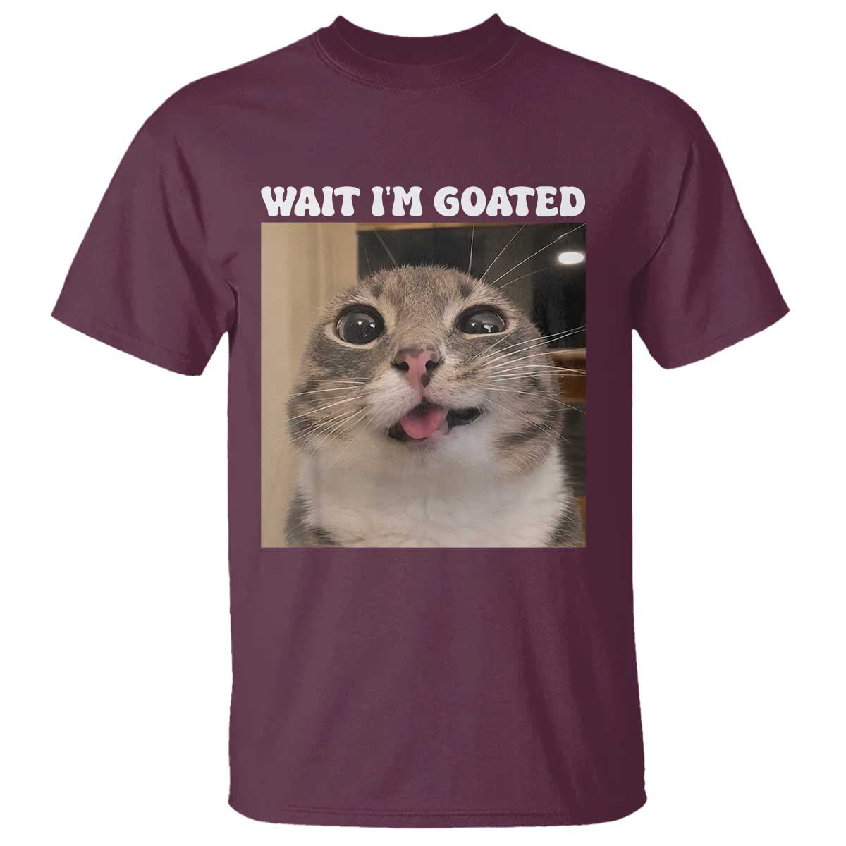 Funny Silly Cat Meme T Shirt Wait Im Goated