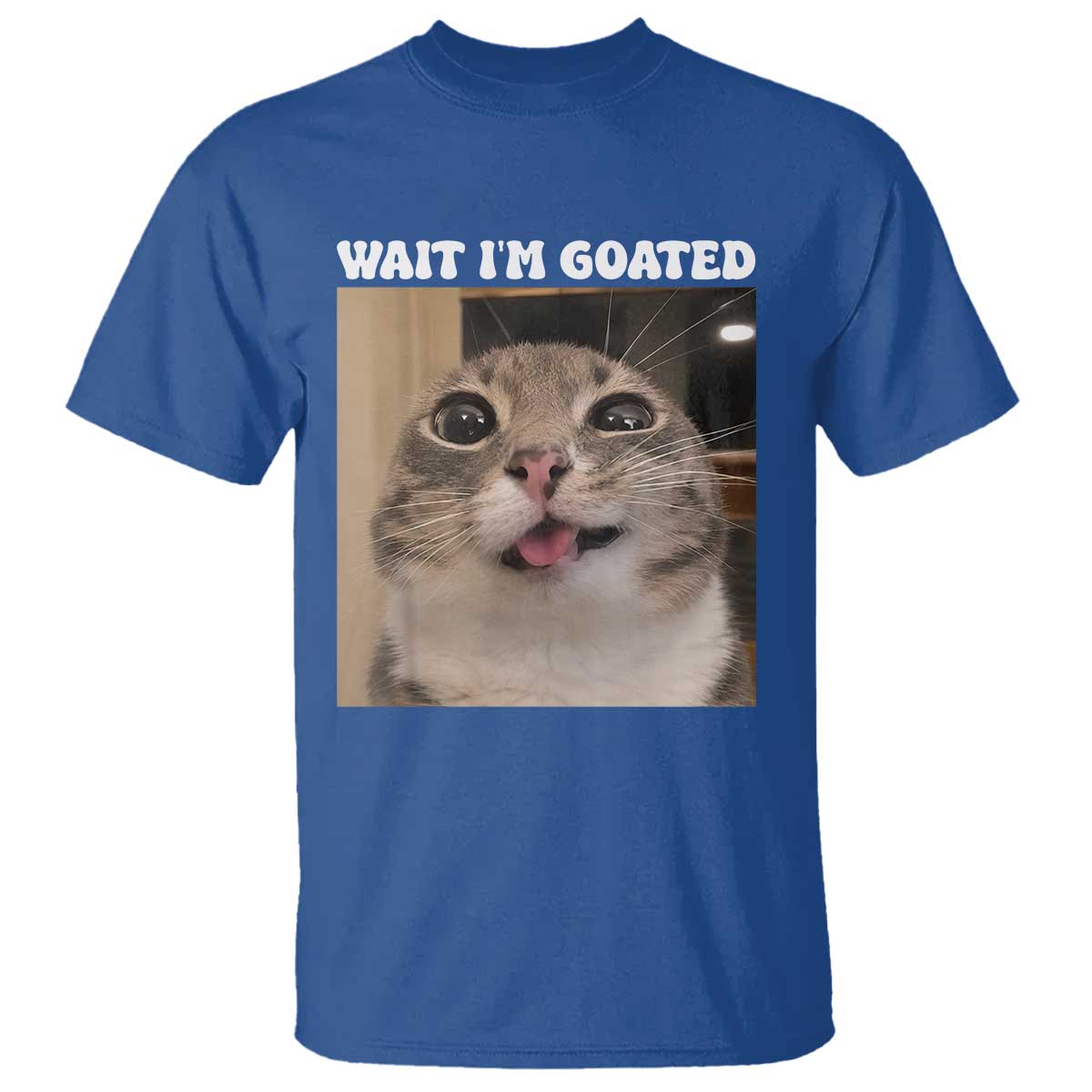Funny Silly Cat Meme T Shirt Wait Im Goated