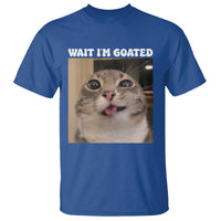 Funny Silly Cat Meme T Shirt Wait Im Goated