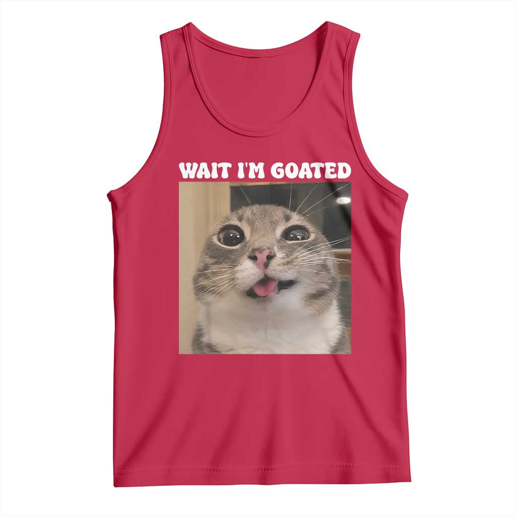 Funny Silly Cat Meme Tank Top Wait Im Goated