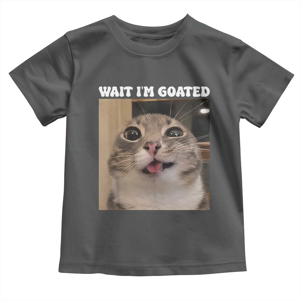 Funny Silly Cat Meme Toddler T Shirt Wait Im Goated