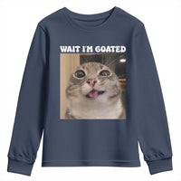 Funny Silly Cat Meme Youth Sweatshirt Wait Im Goated