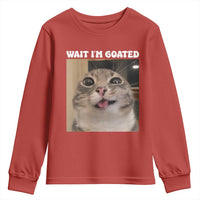 Funny Silly Cat Meme Youth Sweatshirt Wait Im Goated