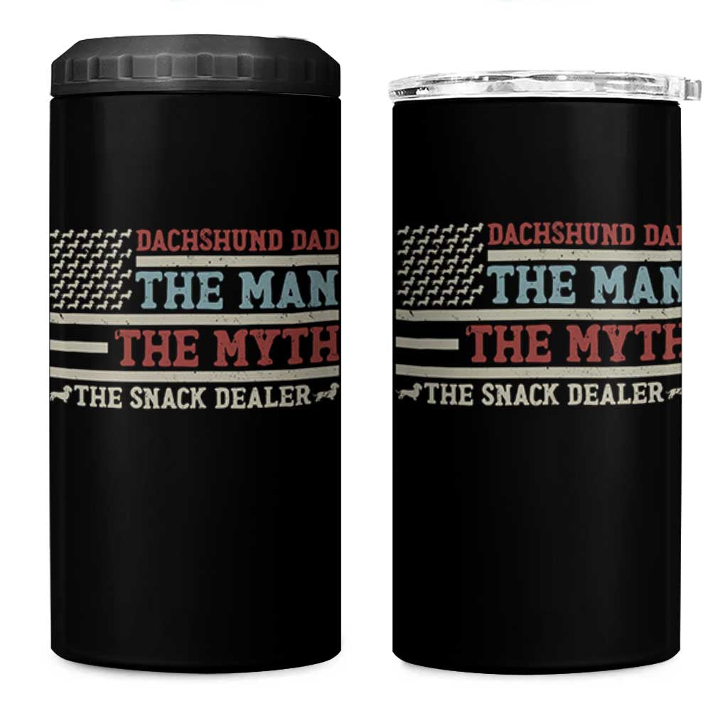 American Flag Dachshund Dad 4 in 1 Can Cooler Tumbler The Man The Myth The Snack Dealer
