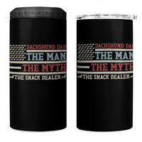 American Flag Dachshund Dad 4 in 1 Can Cooler Tumbler The Man The Myth The Snack Dealer