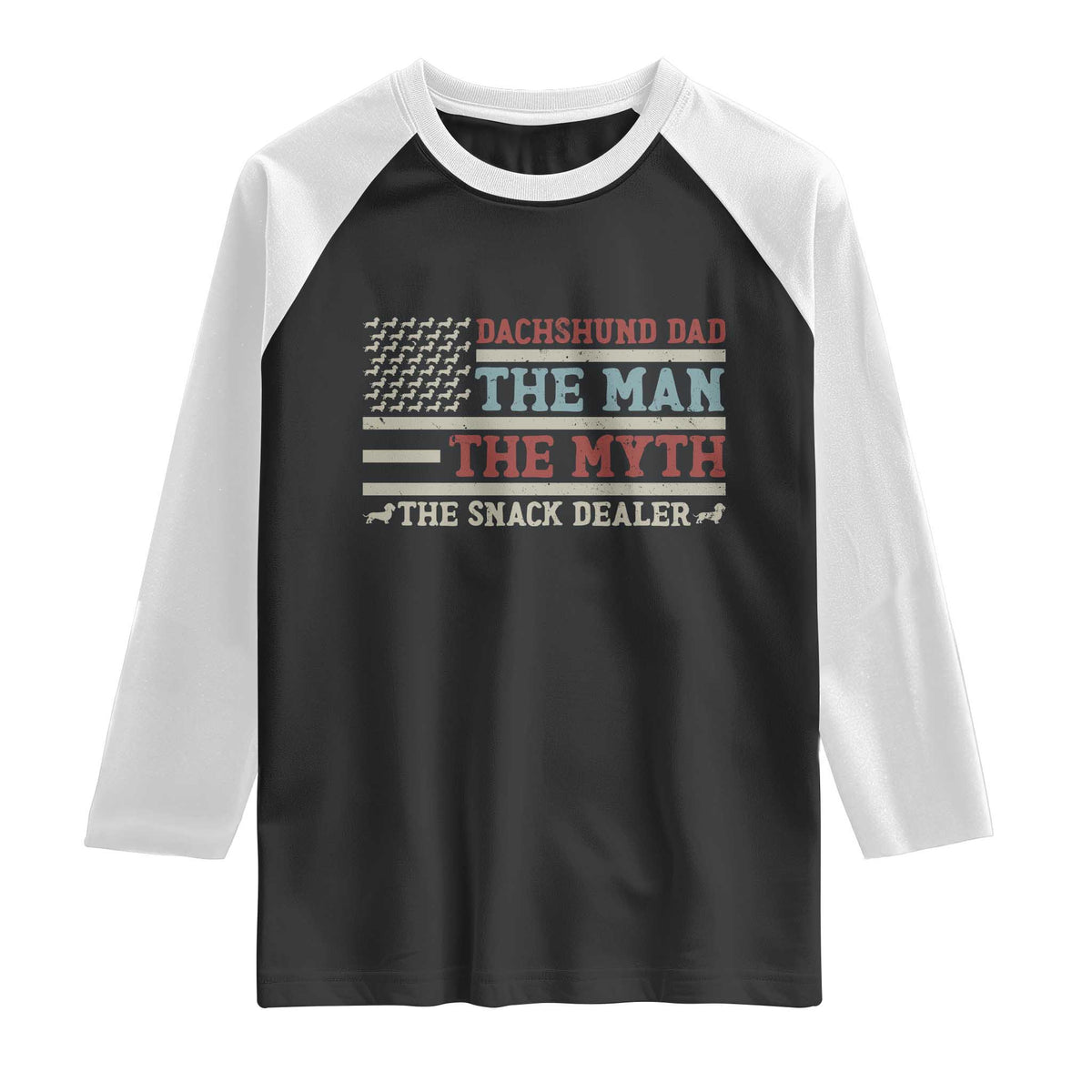 American Flag Dachshund Dad Raglan Shirt The Man The Myth The Snack Dealer