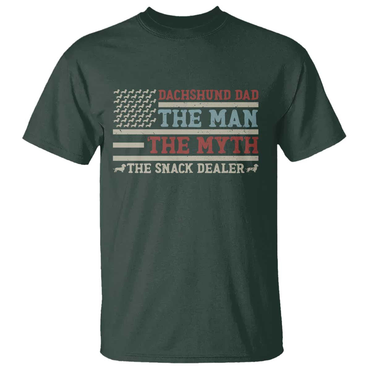 American Flag Dachshund Dad T Shirt The Man The Myth The Snack Dealer