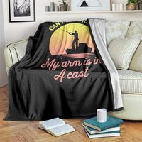 Funny Fishing Enthusiast Gift Throw Blanket I Cant Work Today My Arm Is In A Cast