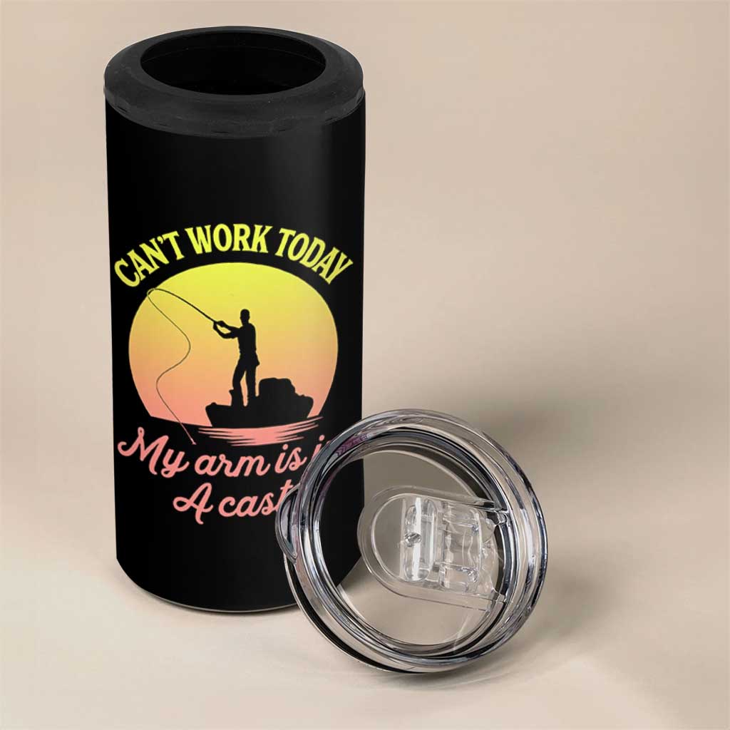 Funny Fishing Enthusiast Gift 4 in 1 Can Cooler Tumbler I Cant Work Today My Arm Is In A Cast