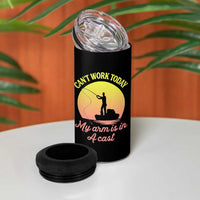 Funny Fishing Enthusiast Gift 4 in 1 Can Cooler Tumbler I Cant Work Today My Arm Is In A Cast