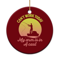 Funny Fishing Enthusiast Gift Ceramic Ornament I Cant Work Today My Arm Is In A Cast