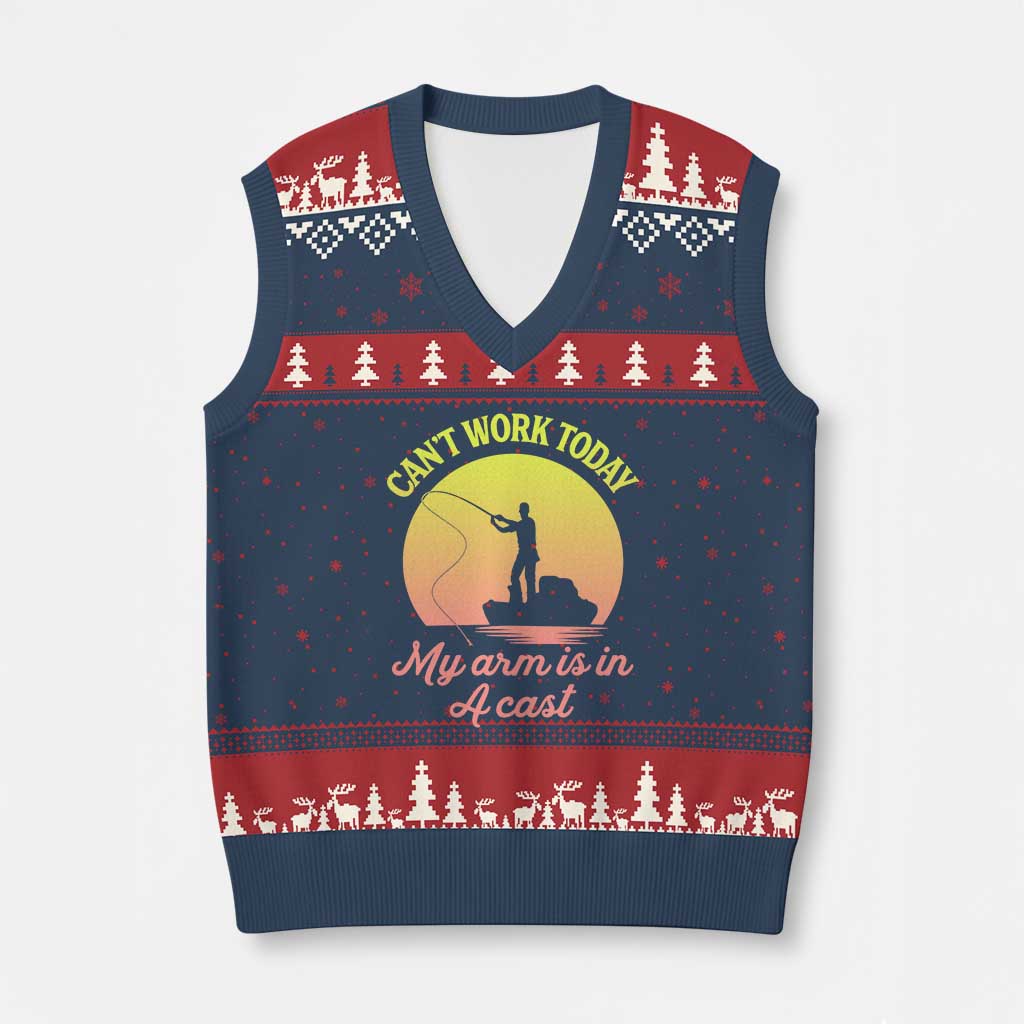 Funny Fishing Enthusiast Gift V-Neck Knit Sweater Vest I Cant Work Today My Arm Is In A Cast