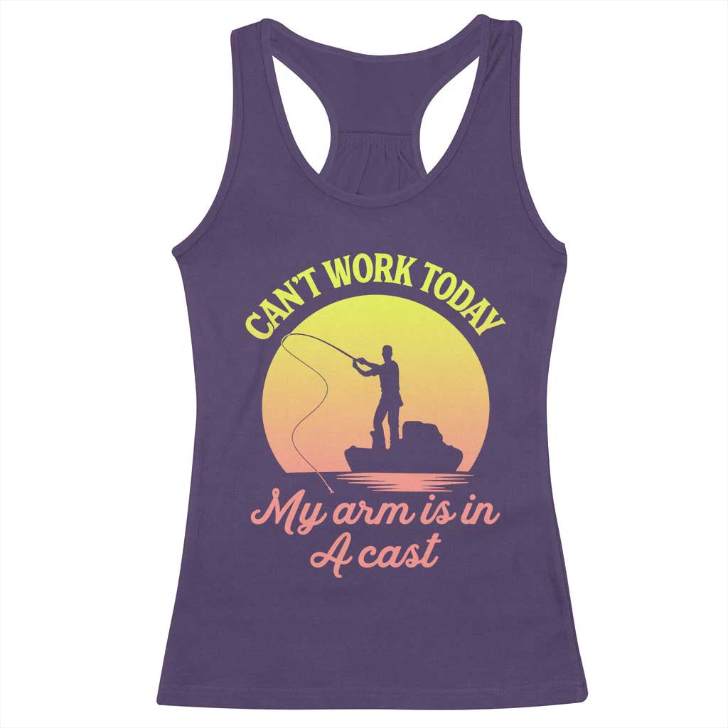 Funny Fishing Enthusiast Gift Racerback Tank Top I Cant Work Today My Arm Is In A Cast