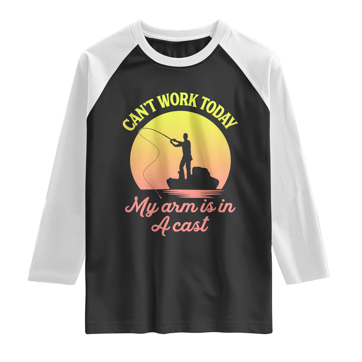 Funny Fishing Enthusiast Gift Raglan Shirt I Cant Work Today My Arm Is In A Cast