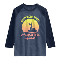 Funny Fishing Enthusiast Gift Raglan Shirt I Cant Work Today My Arm Is In A Cast