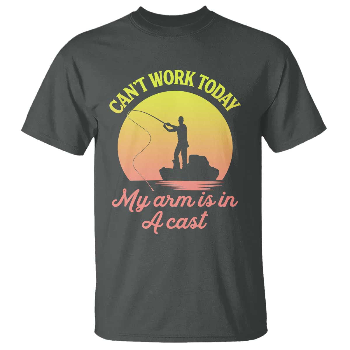 Funny Fishing Enthusiast Gift T Shirt I Cant Work Today My Arm Is In A Cast