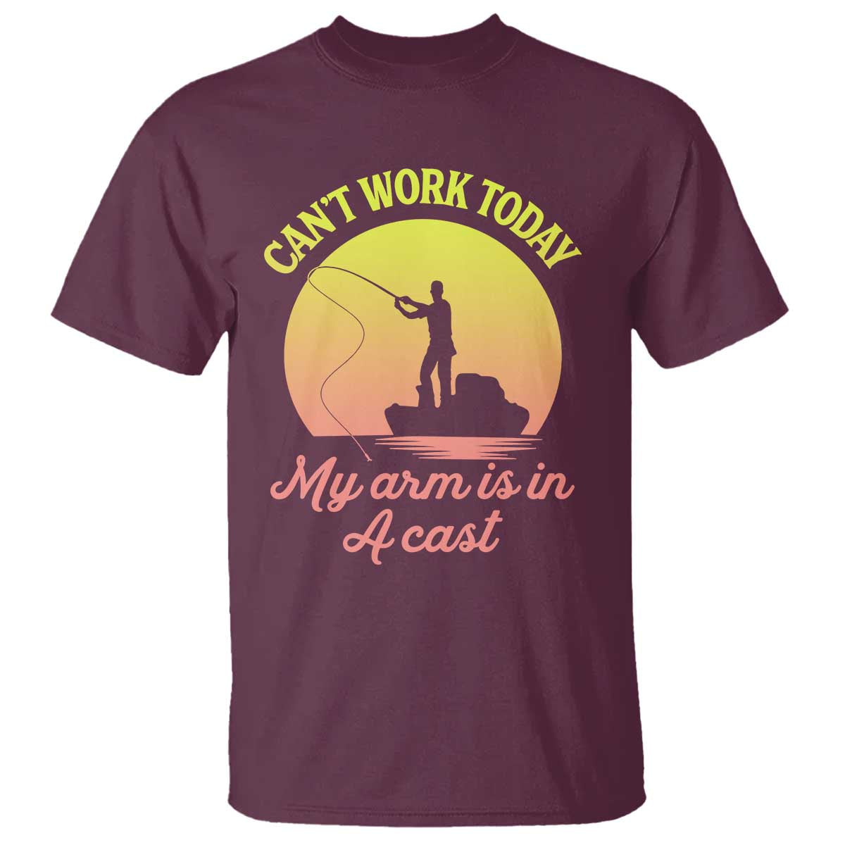 Funny Fishing Enthusiast Gift T Shirt I Cant Work Today My Arm Is In A Cast