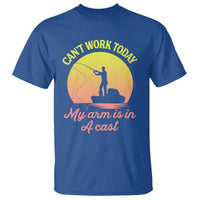 Funny Fishing Enthusiast Gift T Shirt I Cant Work Today My Arm Is In A Cast