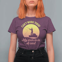 Funny Fishing Enthusiast Gift T Shirt For Women I Cant Work Today My Arm Is In A Cast