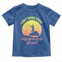 Funny Fishing Enthusiast Gift Toddler T Shirt I Cant Work Today My Arm Is In A Cast
