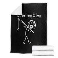 Funny Angler Gift Throw Blanket No Fishing Today