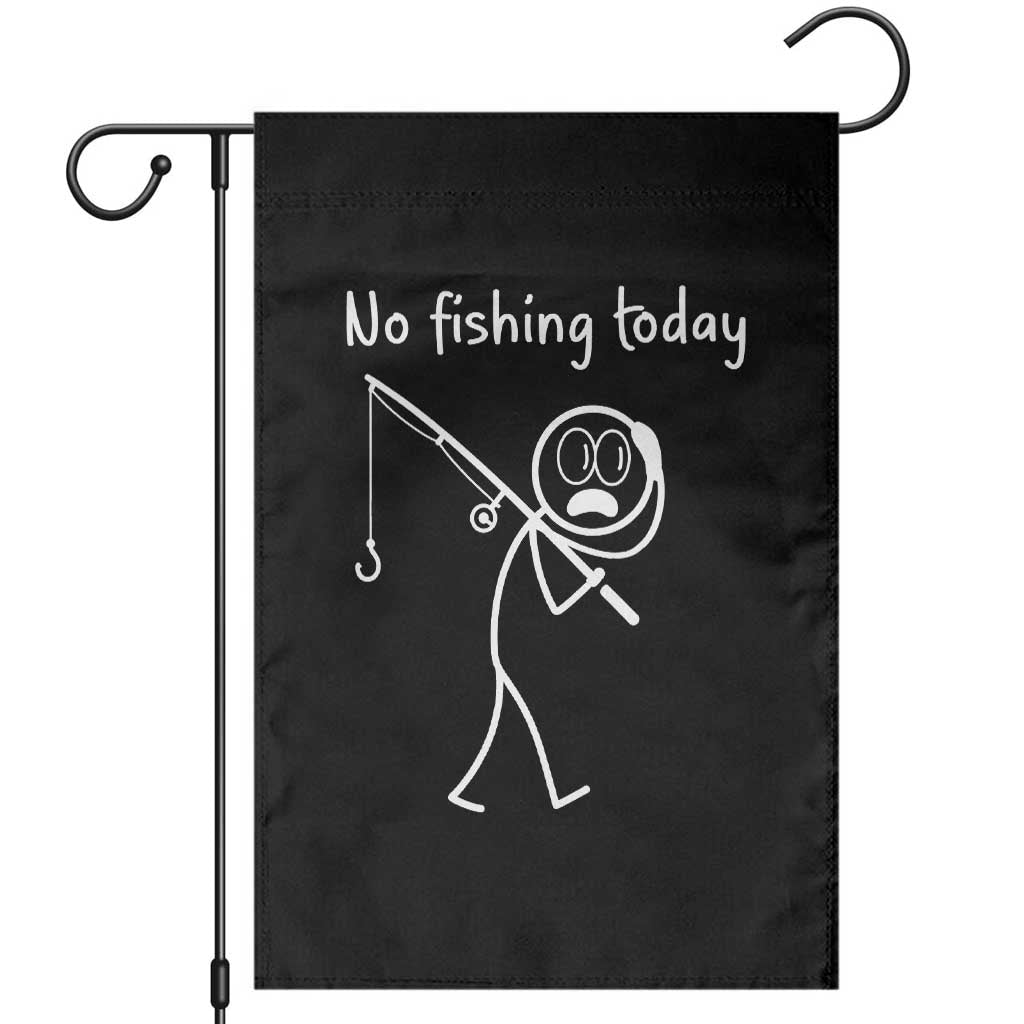 Funny Angler Gift Garden Flag No Fishing Today